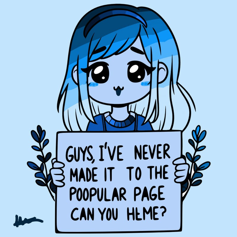 a girl holding up a sign that says, guys, i’ve never made it to the popular page, can you help me?