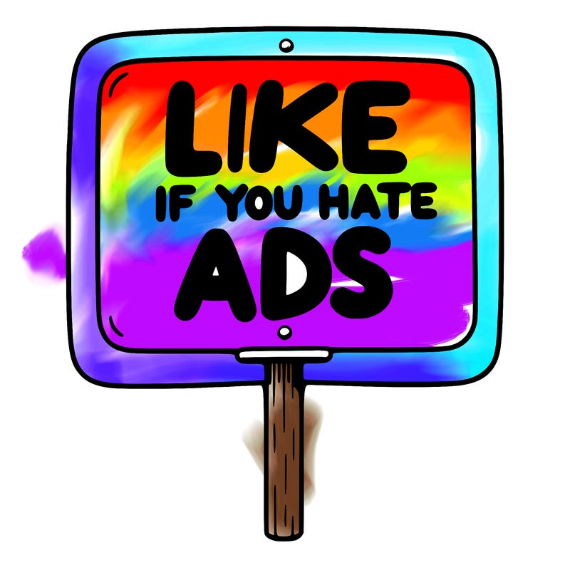 a sign that says like if you hate ads