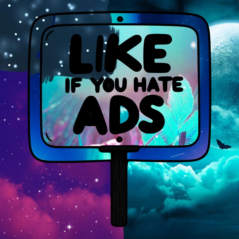 a sign that says like if you hate ads