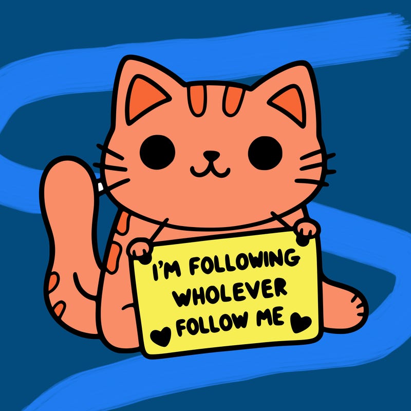 cat with a sign that says i’m following whoever follows me