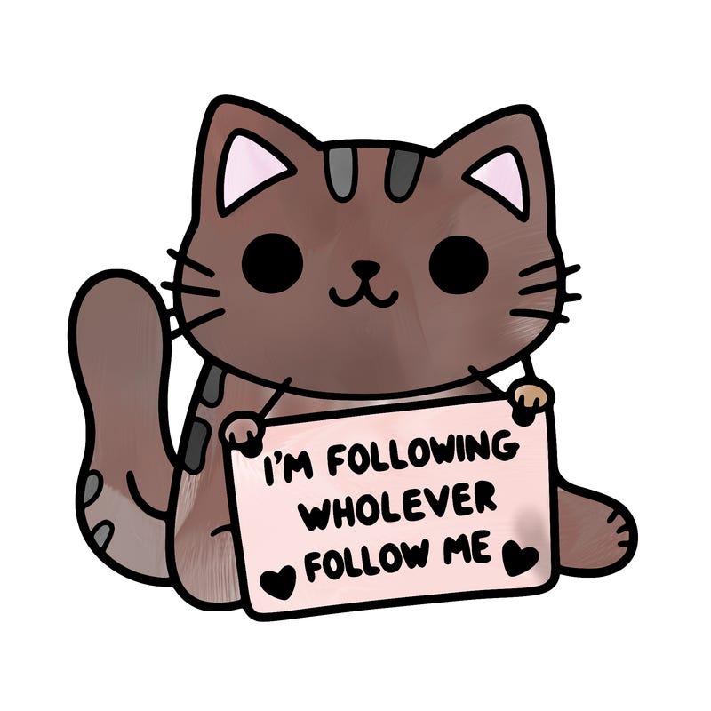 cat with a sign that says i’m following whoever follows me