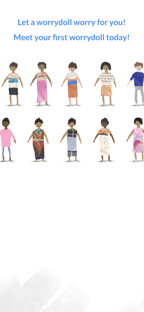 A collection of ten unique hand drawn dolls with a welcome message from the Worrydolls app.