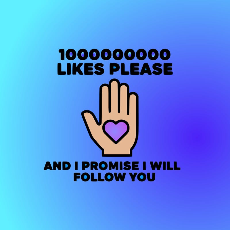 100000000000 likes please and i promise i will follow you