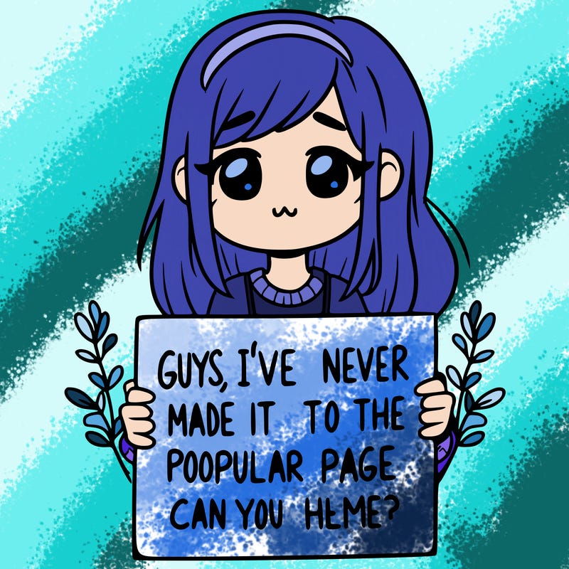 a girl holding up a sign that says, guys, i’ve never made it to the popular page, can you help me?