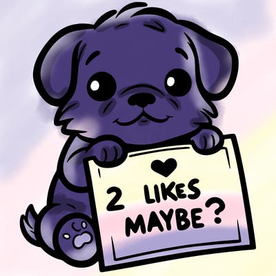 a puppy holding a sign that says 2 likes maybe?