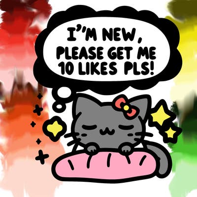 kitty taking a nap dream talking and saying "i'm new, please get me at least 10 likes pls!!"