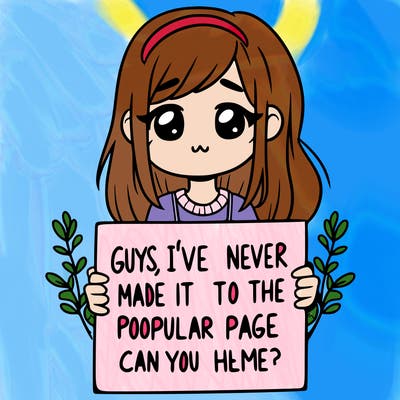 a girl holding up a sign that says, guys, i’ve never made it to the popular page, can you help me?