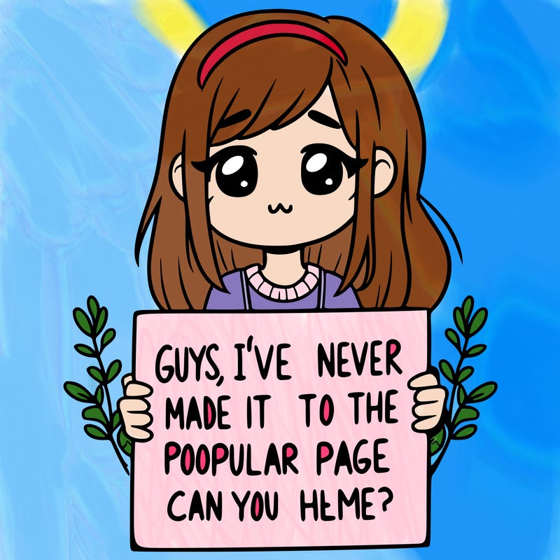 a girl holding up a sign that says, guys, i’ve never made it to the popular page, can you help me?