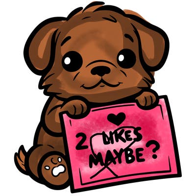 a puppy holding a sign that says 2 likes maybe?