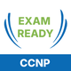 CCNP Exam Ready