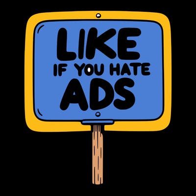 a sign that says like if you hate ads