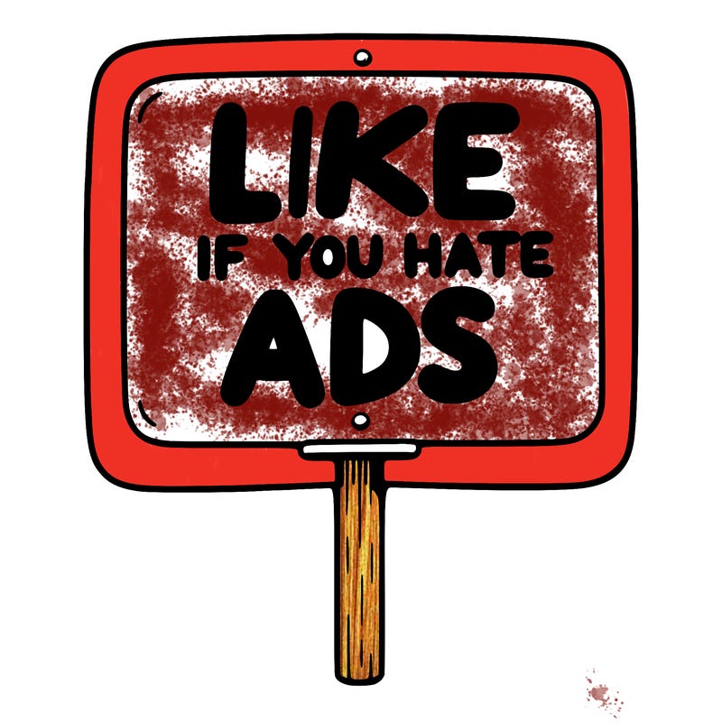 a sign that says like if you hate ads