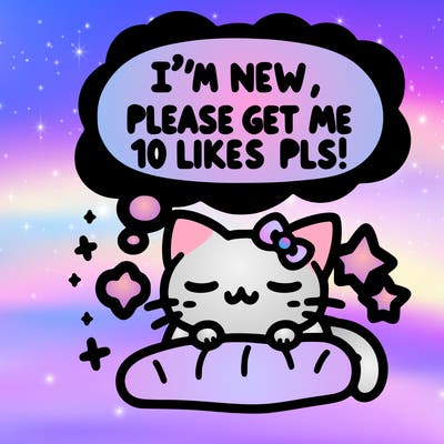 kitty taking a nap dream talking and saying "i'm new, please get me at least 10 likes pls!!"