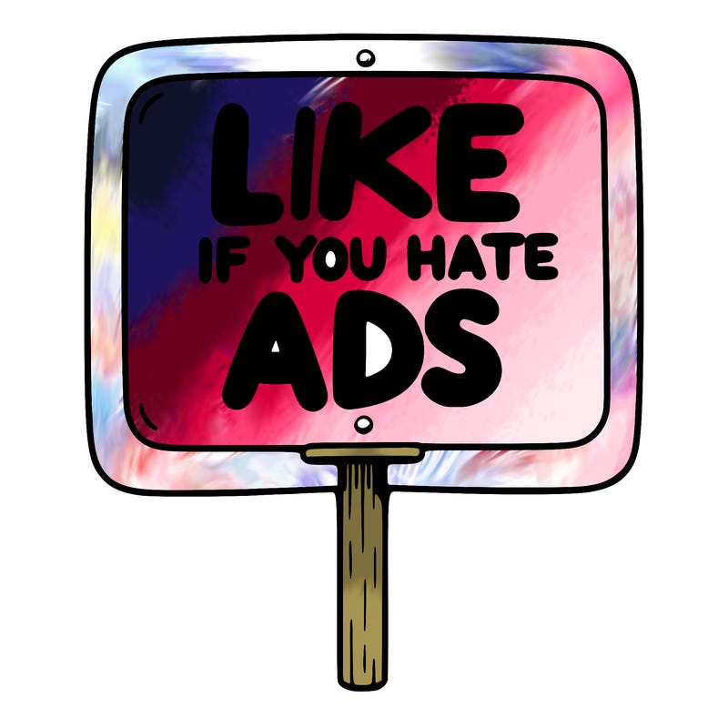 a sign that says like if you hate ads