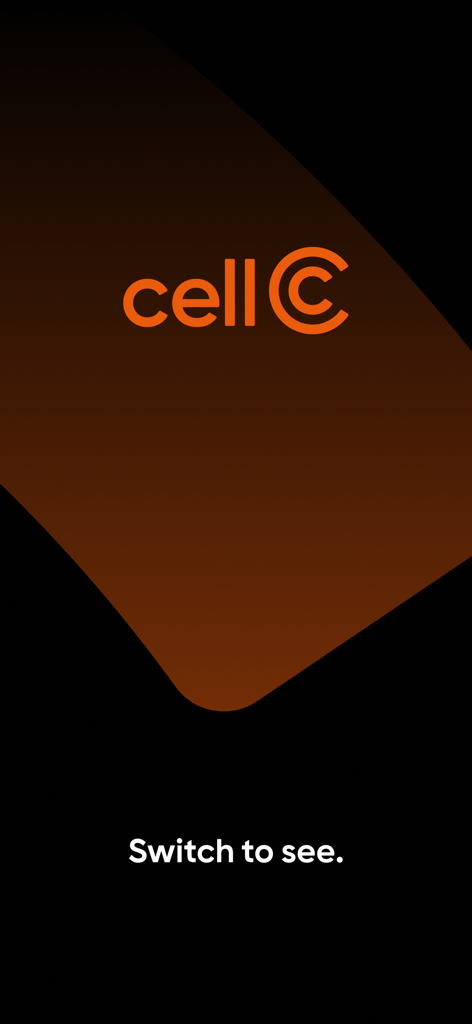 Cell C - Cell C mobile app intro screen with orange logo and Switch to see text