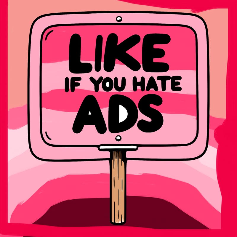 a sign that says like if you hate ads