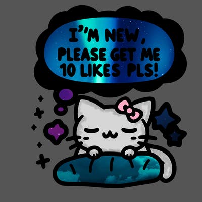 kitty taking a nap dream talking and saying "i'm new, please get me at least 10 likes pls!!"