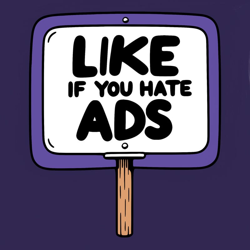 a sign that says like if you hate ads