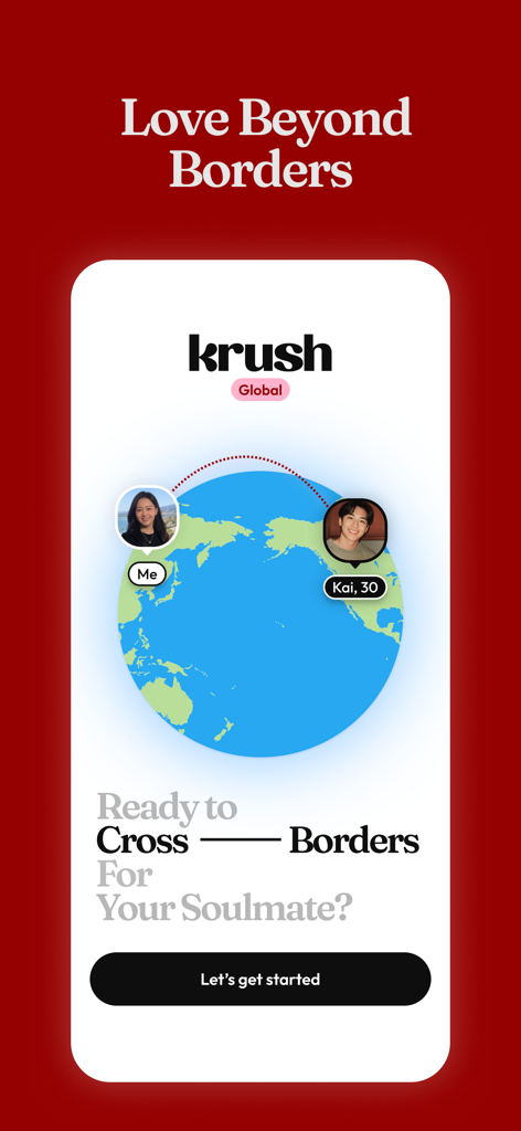 Introductory screen for the Krush app featuring a globe connecting two user profiles with the slogan Love Beyond Borders.
