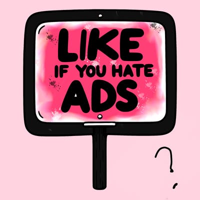 a sign that says like if you hate ads