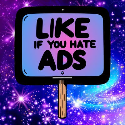 a sign that says like if you hate ads