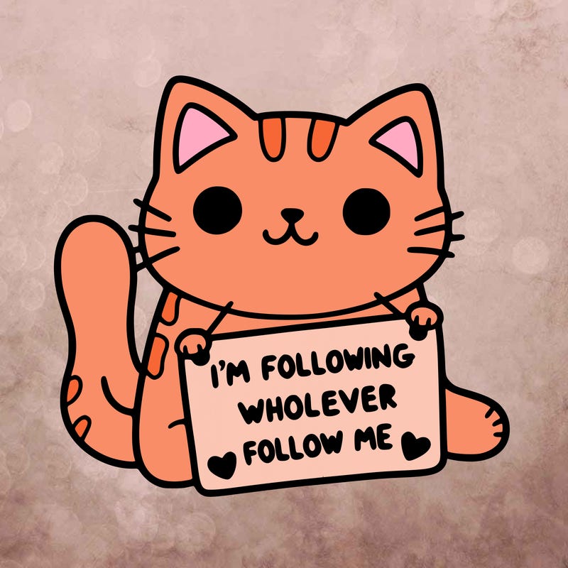 cat with a sign that says i’m following whoever follows me
