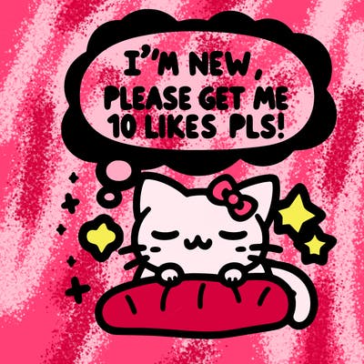 kitty taking a nap dream talking and saying "i'm new, please get me at least 10 likes pls!!"