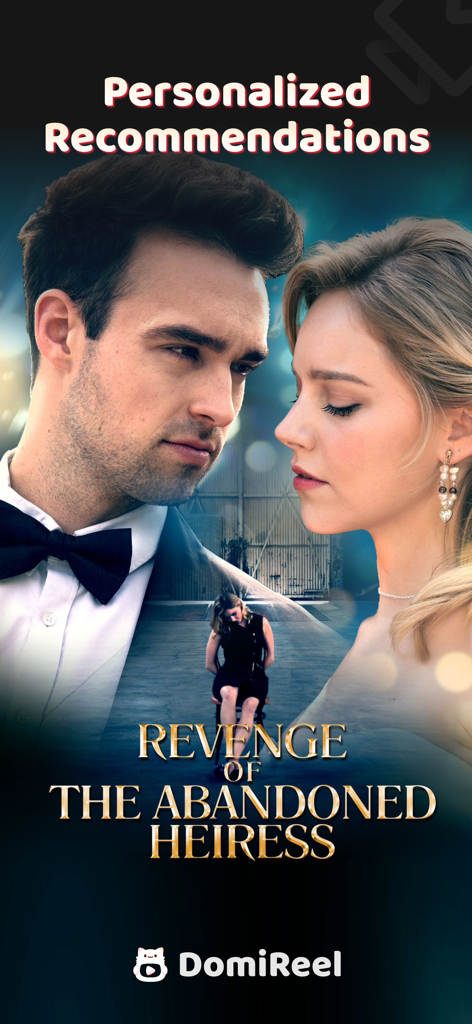 DomiReel-Short Dramas & Movies - DomiReelアプリのインターフェース。Revenge of the Abandoned Heiressというタイトルを含む、パーソナライズされた短編ドラマのレコメンデーションを表示しています。
