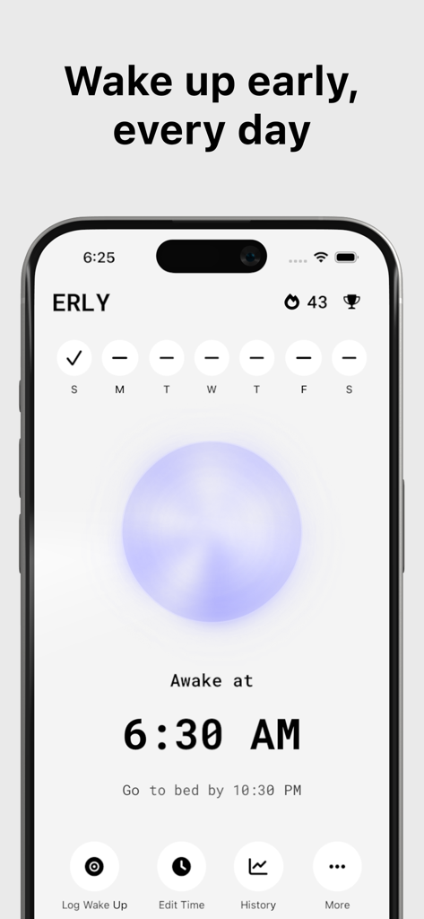 Smartphone screen displaying the Erly app main dashboard with a 6:30 AM wake up goal and a 43-day streak.