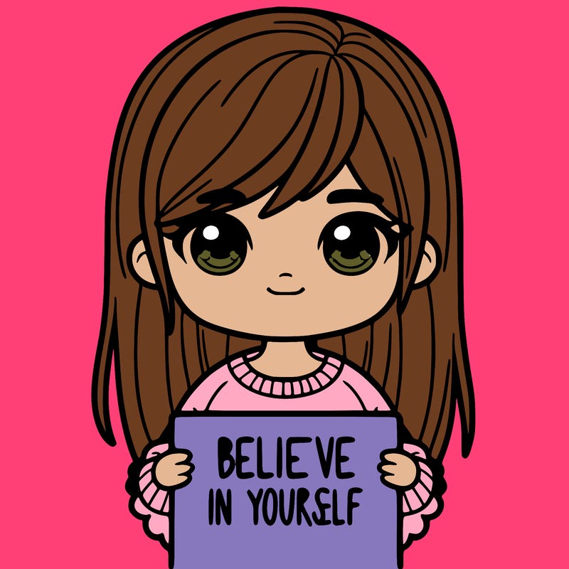 a girl holding a believe in yourself sign
