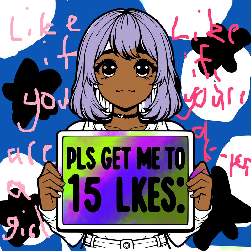 realistic girl holding up a sign that says “pls get me to 15 likes!”