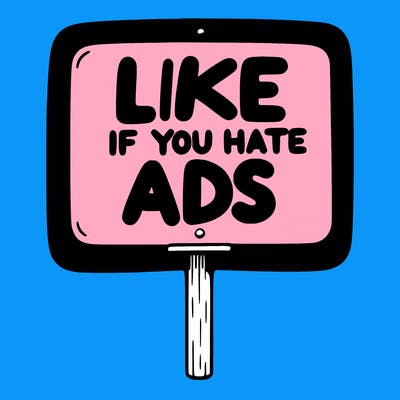 a sign that says like if you hate ads