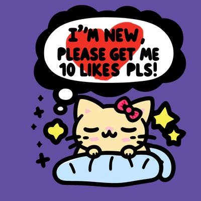 kitty taking a nap dream talking and saying "i'm new, please get me at least 10 likes pls!!"
