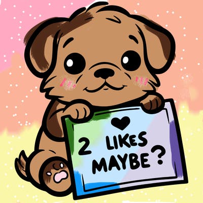 a puppy holding a sign that says 2 likes maybe?
