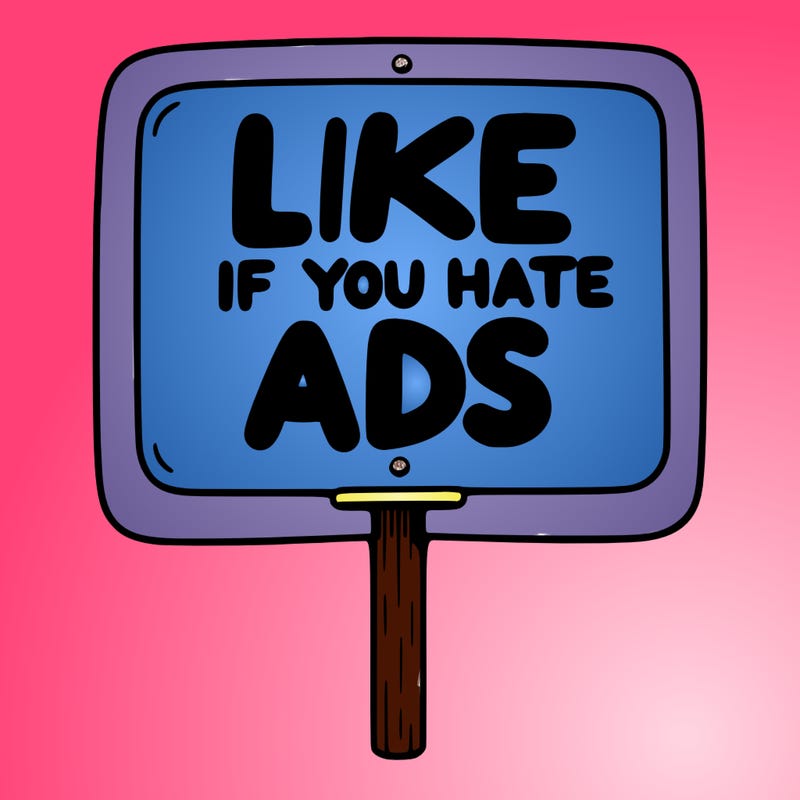a sign that says like if you hate ads