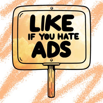 a sign that says like if you hate ads