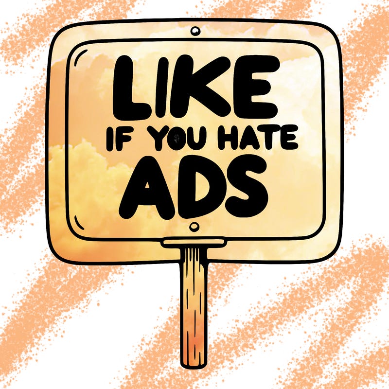 a sign that says like if you hate ads
