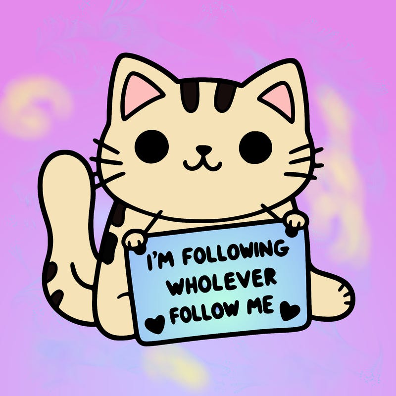 cat with a sign that says i’m following whoever follows me