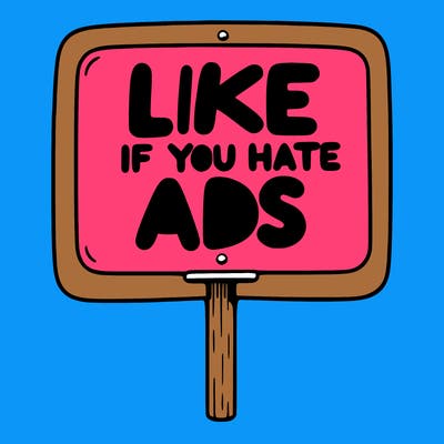 a sign that says like if you hate ads