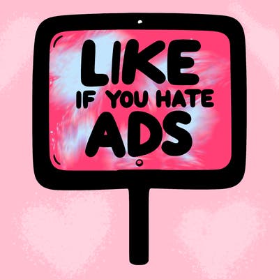 a sign that says like if you hate ads