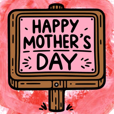 a sign that says happy mother’s day