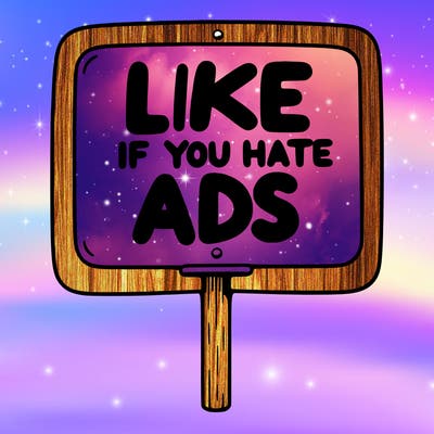 a sign that says like if you hate ads