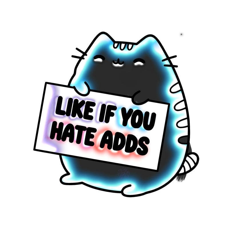 a kawii pusheen cat holding a sign that says like if you hate adds
