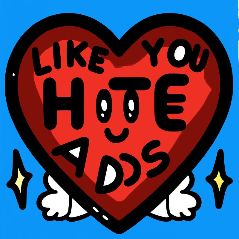 heart that says like if you hate ads