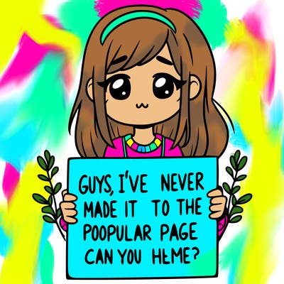 a girl holding up a sign that says, guys, i’ve never made it to the popular page, can you help me?