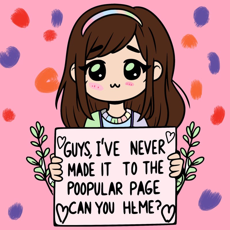 a girl holding up a sign that says, guys, i’ve never made it to the popular page, can you help me?