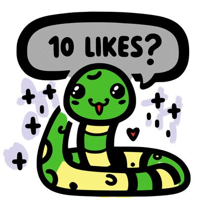 cute snake saying "10 likes?"