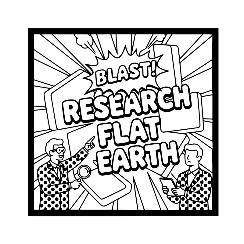write in bubble letters,"research flat earth". no picture just the words.