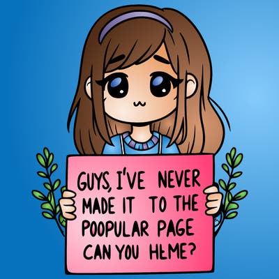a girl holding up a sign that says, guys, i’ve never made it to the popular page, can you help me?