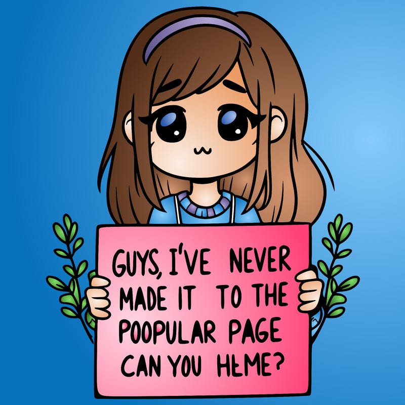 a girl holding up a sign that says, guys, i’ve never made it to the popular page, can you help me?